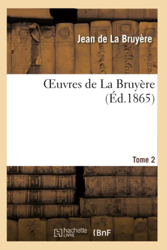 Oeuvres De La Bruyère. Tome 2 (Litterature) (French Edition)