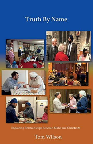 Truth By Name: Exploring Relationships Between Sikhs And Christians