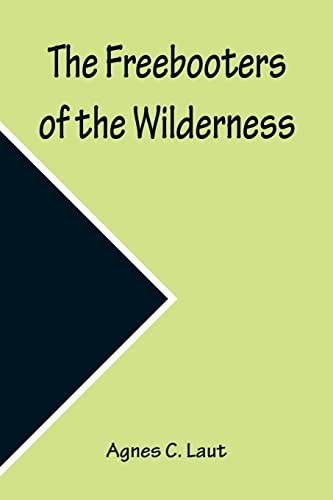 The Freebooters Of The Wilderness