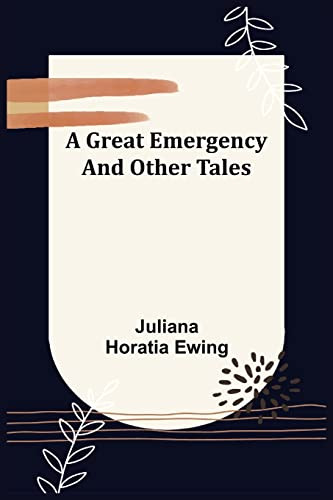A Great Emergency And Other Tales