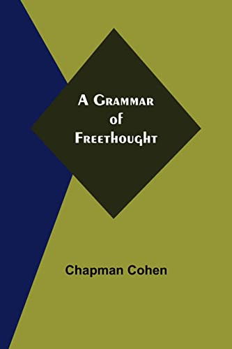 A Grammar Of Freethought