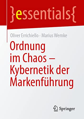 Ordnung Im Chaos  Kybernetik Der Markenführung (Essentials) (German Edition)