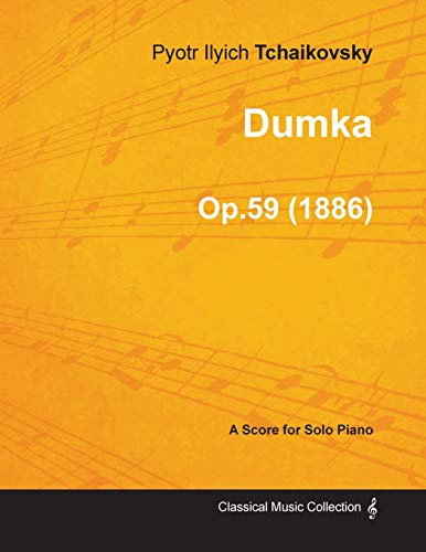 Dumka - A Score For Solo Piano Op.59 (1886)