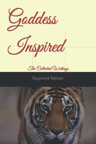 Goddess Inspired: The Collected Writings