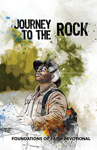 Journey To The Rock: Foundations Of Faith - Devotional