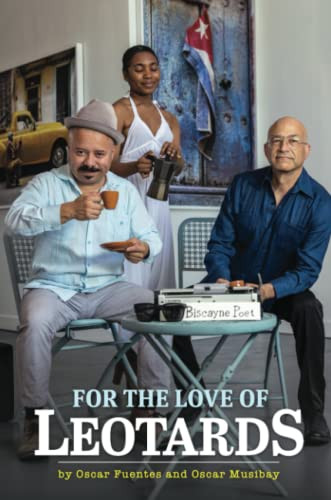 For The Love Of Leotards: Selected Poems, Short Stories And Plays.
