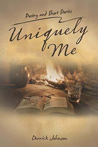 Uniquely Me: Poetry And Short Stories