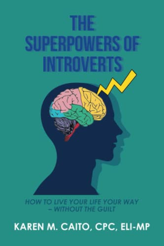 The Superpowers Of Introverts: How To Live Your Life Your Way  Without The Guilt