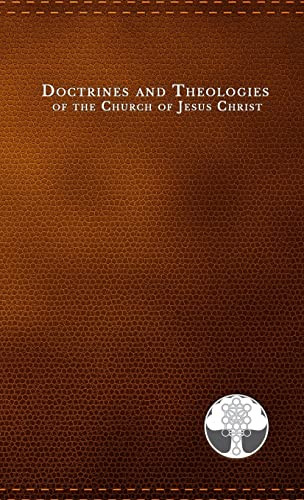 Doctrines And Theologies Of The Church Of Jesus Christ