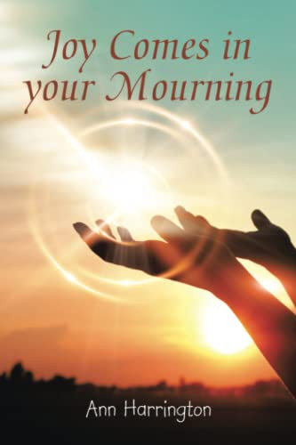 Joy Comes In Your Mourning