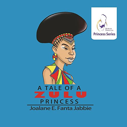 Nubian Princess Princesses Series: A Tale Of A Zulu Princess