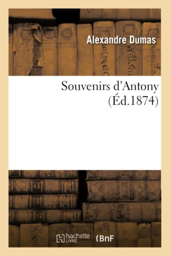 Souvenirs D'Antony (Litterature) (French Edition)