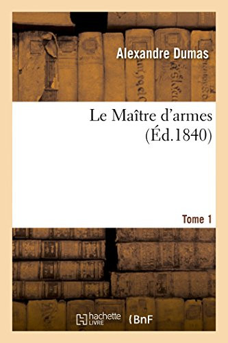 Le Maître D'Armes.Tome 1 (Litterature) (French Edition)