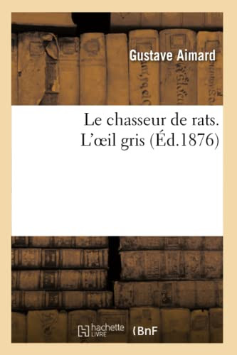 Le Chasseur De Rats. L'Oeil Gris (Litterature) (French Edition)