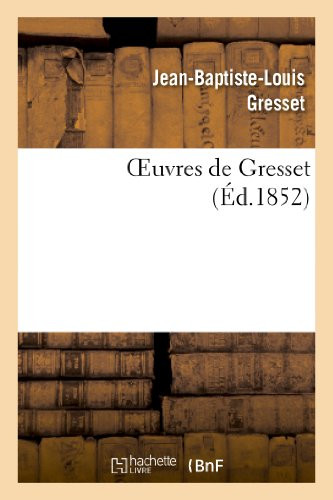 Oeuvres De Gresset (Éd.1852) (Litterature) (French Edition)
