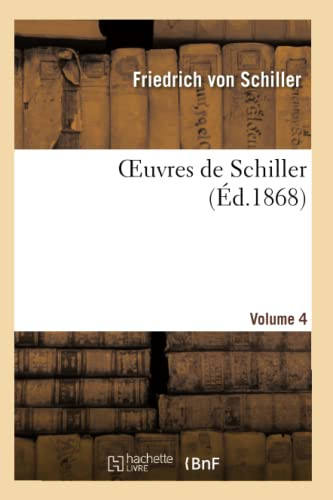 Oeuvres De Schiller.Volume 4 (Litterature) (French Edition)