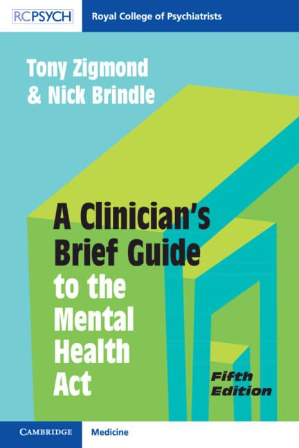A Clinician's Brief Guide To The Mental Health Act
