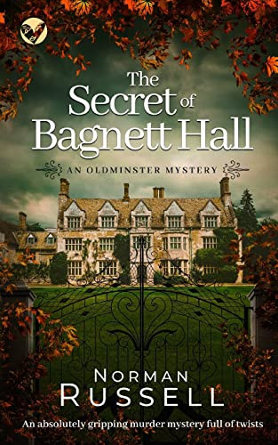 The Secret Of Bagnett Hall An Absolutely Gripping Murder Mystery Full Of Twists (An Oldminster Mystery)