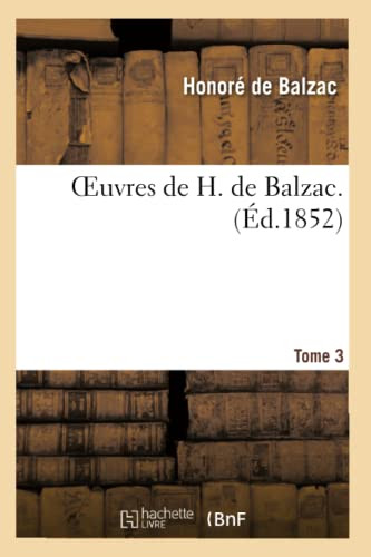 Oeuvres De H. De Balzac. Tome 3 (Litterature) (French Edition)