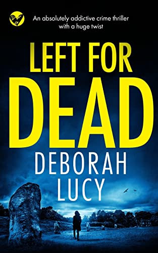 Left For Dead An Absolutely Addictive Crime Thriller With A Huge Twist (Di Temple)