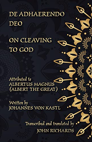 De Adhaerendo Deo - On Cleaving To God: A Bilingual Edition In Latin And English