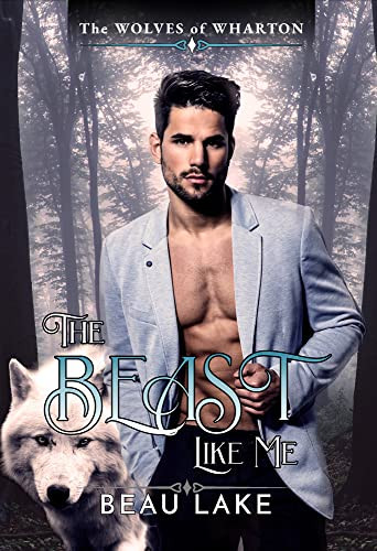The Beast Like Me (Wolves Of Wharton)