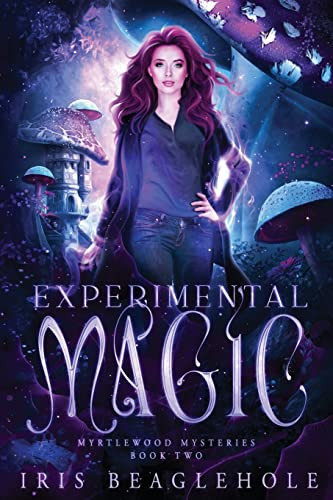 Experimental Magic: Myrtlewood Mysteries Book 2