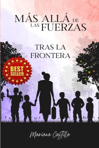 Más Allá De Las Fuerzas: Tras La Frontera (Spanish Edition)