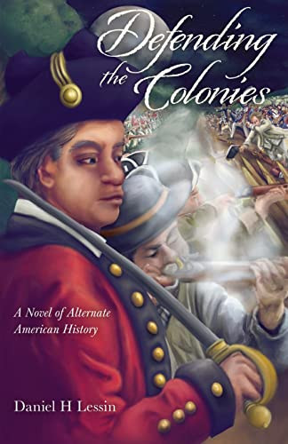 Defending The Colonies: A Novel Of Alternate American History (The Finch Folio)