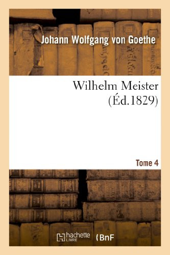 Wilhelm Meister. Tome 4 (Litterature) (French Edition)