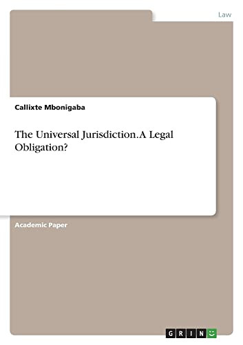 The Universal Jurisdiction. A Legal Obligation?