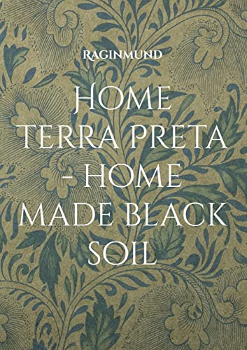 Home Terra Preta - Home Made Black Soil
