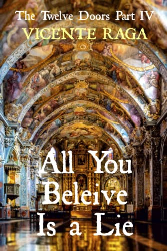 All You Beleive Is A Lie: The Twelve Doors Part Iv