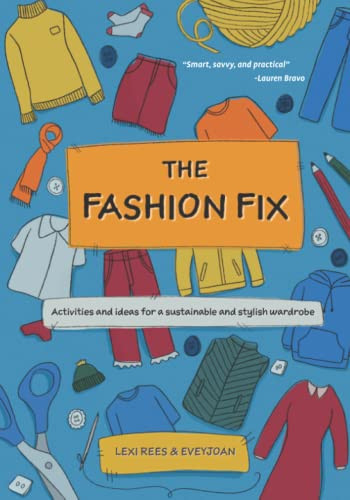 The Fashion Fix: Activities And Ideas For A Sustainable And Stylish Wardrobe