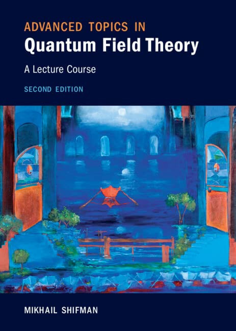 Advanced Topics In Quantum Field Theory: A Lecture Course