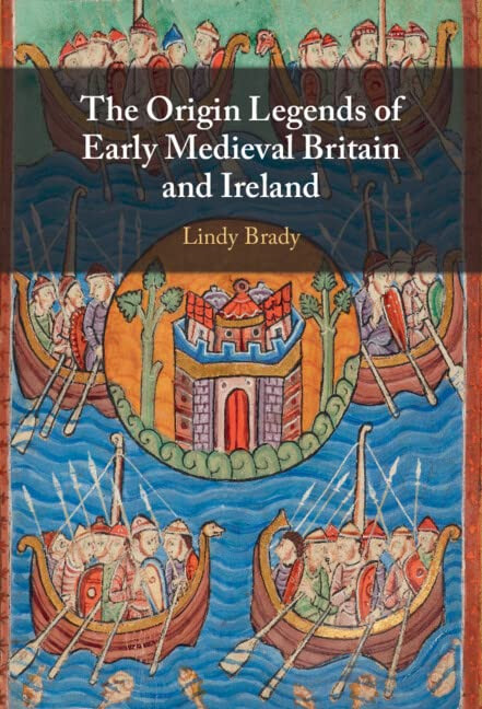 The Origin Legends Of Early Medieval Britain And Ireland