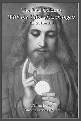 The Final Colossus - With The Valor Of Archangels: Ad 2016-2018