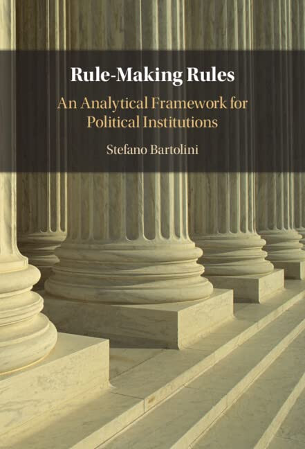 Rule-Making Rules: An Analytical Framework For Political Institutions