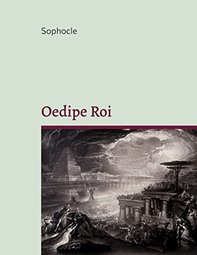 Oedipe Roi: Célébrissime Tragédie Grecque (French Edition)