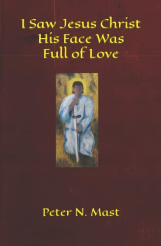 I Saw Jesus Christ His Face Was Full Of Love