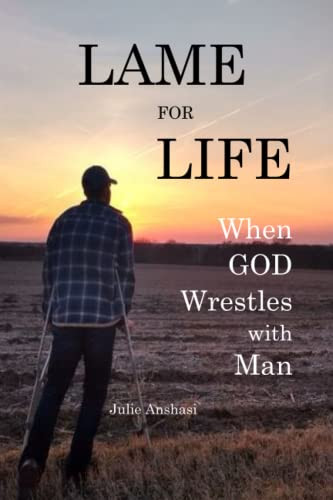 Lame For Life: When God Wrestles With Man