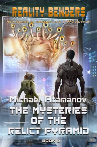 The Mysteries Of The Relict Pyramid (Reality Benders Book #9): Litrpg Series