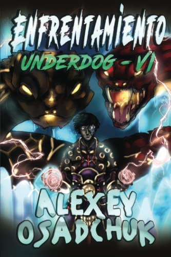 Enfrentamiento (Underdog Vi): Serie Litrpg (Spanish Edition)