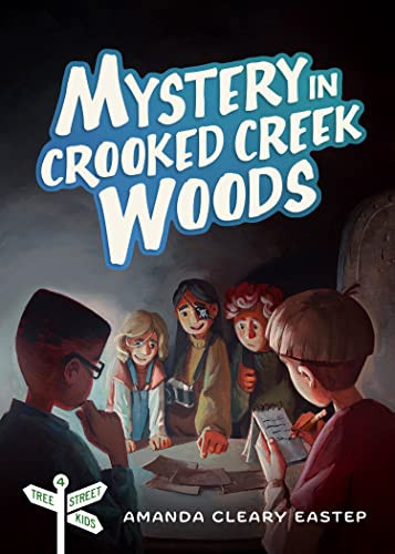 Mystery In Crooked Creek Woods: Tree Street Kids (Book 4) (Tree Street Kids, 4)