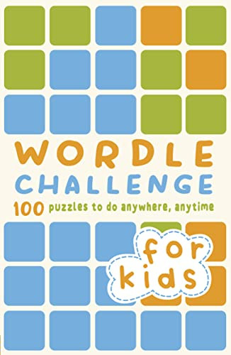 Wordle Challenge For Kids: 100 Puzzles To Do Anywhere, Anytime