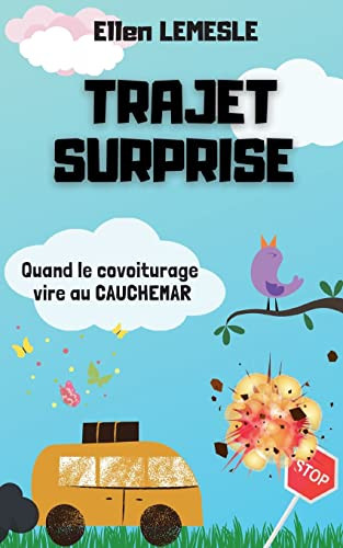 Trajet Surprise: Quand Le Covoiturage Vire Au Cauchemar (French Edition)