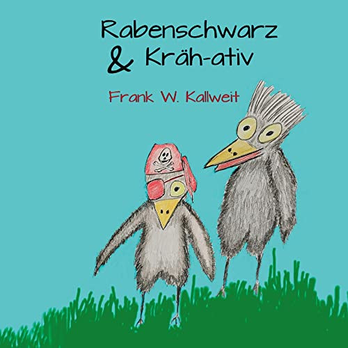 Rabenschwarz Und Krähativ: Wortwitz (German Edition)