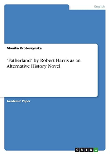 Fatherland By Robert Harris As An Alternative History Novel