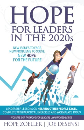 Hope For Leaders In The 2020S: New Issues To Face, New Problems To Solve, New Hope For The Future (The Hope For Leaders Unabridged Series)