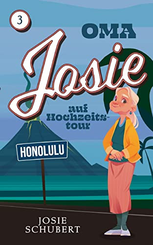 Oma Josie Auf Hochzeitstour: Reiseroman (German Edition)